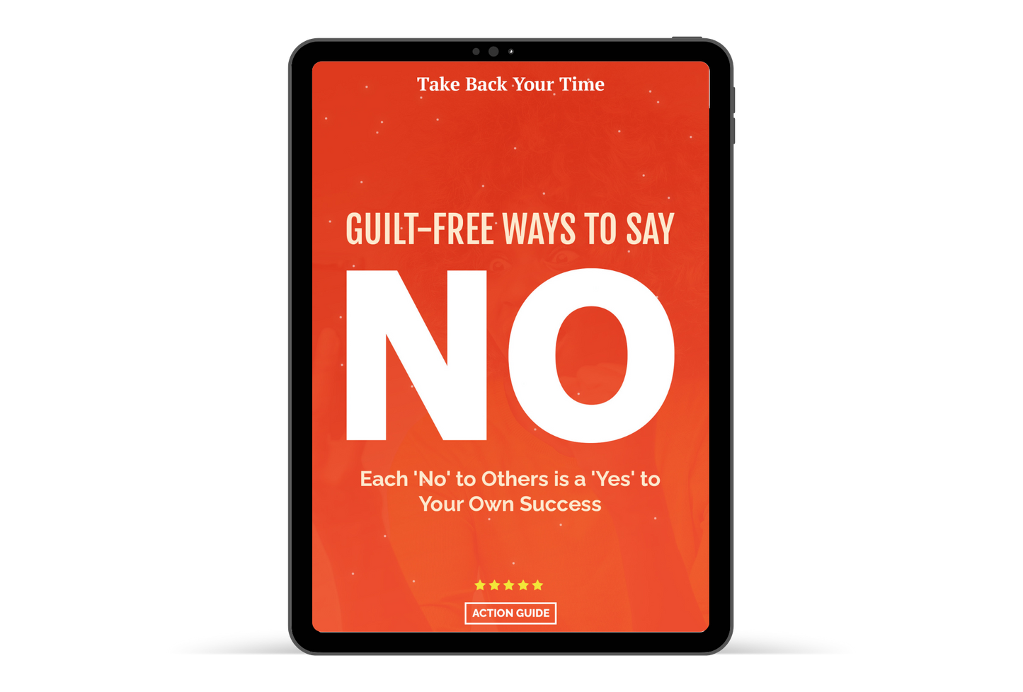 Guilt Free Ways To Say NO Action Guide